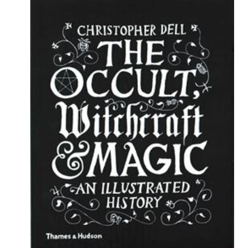 OCCULT WITCHCRAFT AND MAGIC: AN ILLUSTRATED HISTORY