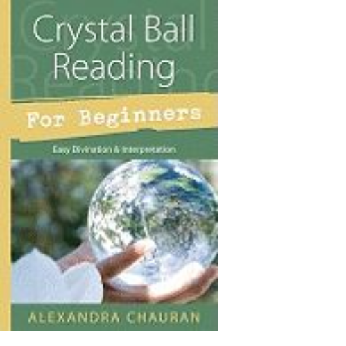 Crystal Ball Reading for beginners Crystal Ball Reading for beginners