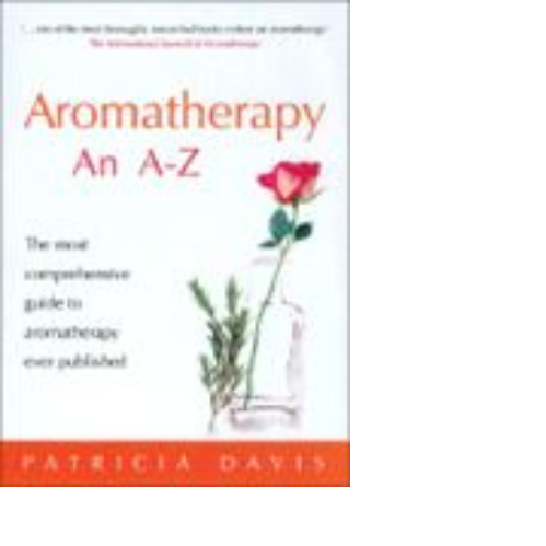 Aromatherapy an A - Z